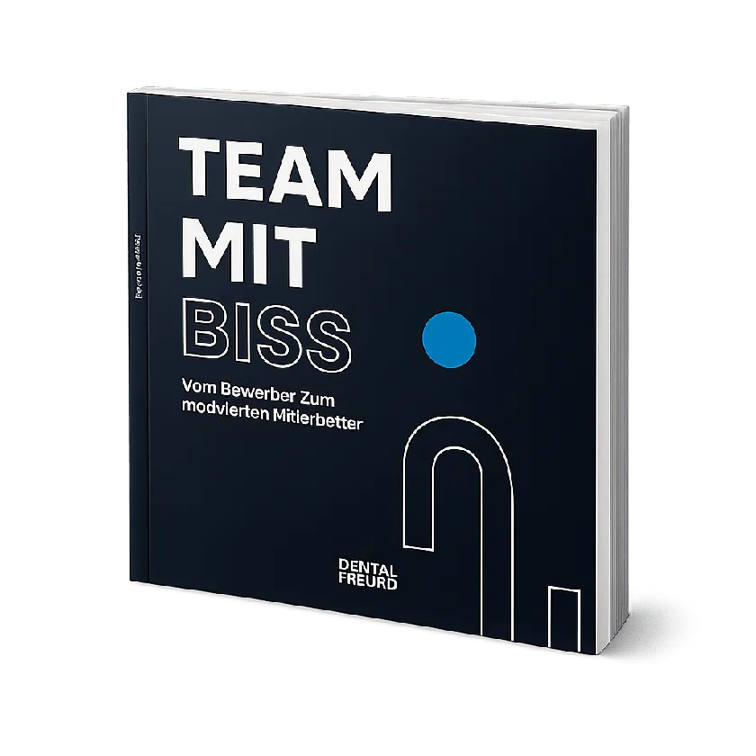 Team mit Biss — Das DENTALFREUND Praxis-Handbuch für erfolgreiches Bewerbermanagement